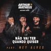 Não Vai Ter Quando Quiser (Ao Vivo) [feat. Ney Alves] - Single