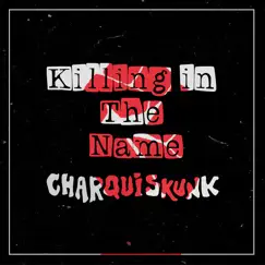 Killing In The Name (Charqui-Edit / Live at 19) Song Lyrics