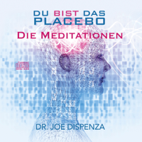 Joe Dispenza - Du bist das Placebo - Meditationen artwork