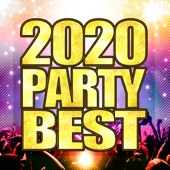 2020 PARTY BEST - 最新!ヒット!鉄板!洋楽まとめ - artwork