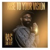 Rise to Your Vision - Single