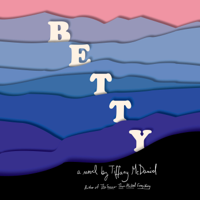 Tiffany McDaniel - Betty: A novel (Unabridged) artwork