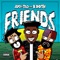 Friends (feat. B Smyth) - Ayo & Teo lyrics