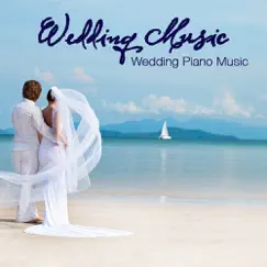Wedding Music: Wedding Piano Music, Ceremony Music and Romantic Wedding Party by Wedding Music album reviews, ratings, credits