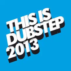 This Is Dubstep 2013 by Various Artists album reviews, ratings, credits