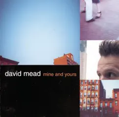 Mine and Yours by David Mead album reviews, ratings, credits