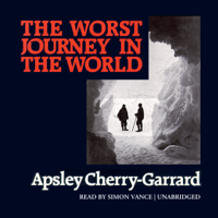Apsley Cherry-Garrard - The Worst Journey in the World artwork