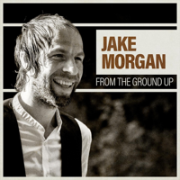 Jake Morgan - From the Ground Up artwork