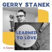 Gerry Stanek - Learned to Love