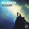 Will Atkinson - Telescope