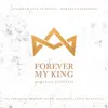 Forever My King (feat. Leeland, Dustin Smith, Chardon Lewis & HopeUC) - Single album lyrics, reviews, download