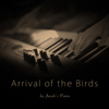 Arrival of the Birds - Jacob's Piano
