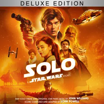 Solo: A Star Wars Story (Original Motion Picture Soundtrack/Deluxe Edition) by John Powell & John Williams album reviews, ratings, credits