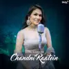 Chandni Raatein - Single album lyrics, reviews, download