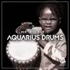 Stream & download Aquarius Drums - Single