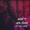 Ain't No Fun (feat. Lil Cari) - DAZED lyrics