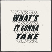 Wayley - What's It Gonna Take