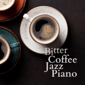 Bitter Coffee Jazz Piano artwork