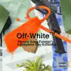 off-white (feat. Babyface Ray & Osofoe) - Single album lyrics, reviews, download