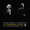 Le condamné à mort (Live au Quartz de Brest, 2010) album lyrics, reviews, download