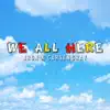 We All Here - Single album lyrics, reviews, download