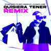 Quisiera Tener (Remix Guaracha) [feat. El Chulo & Aleko] - Single album lyrics, reviews, download