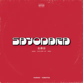 Sayonara - Single by Flyboiz & Robot95 album reviews, ratings, credits