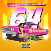 Colorado Myrical - 64 (Bounce) (feat. DJ Luke Nasty)