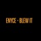 Blew It (feat. GameTime) - Enyce Cozy lyrics