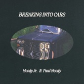 Moody Jr., Paul Moody - Breaking Into Cars