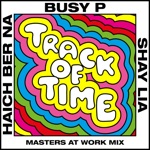 Busy P & Masters At Work - Track of Time (feat. Haich Ber Na & Shay Lia)