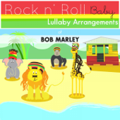 Bob Marley Lullabies - Rock N' Roll Baby Lullaby Ensemble