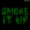 Smoke It Up - Single album lyrics, reviews, download