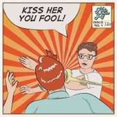 Kids That Fly - Kiss Her You Fool