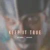 Keep It True (feat. Kanda Beats, Din BEATS & Jazzy Rhodes) song lyrics