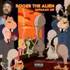 Roger the Alien - Single album lyrics, reviews, download