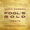 Sofia Carson & Tiësto - Fool's Gold (Tiësto 24 Karat Gold Edition)