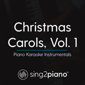 Christmas Carols, Vol. 1 (Piano Karaoke Instrumentals) - Sing2Piano