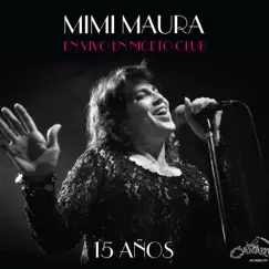 15 años (En Vivo desde Niceto Club) by Mimi Maura album reviews, ratings, credits