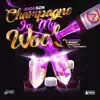 Champagne in My Wock (feat. 03 Greedo, OhGeesy, Z Money, LDthaMonsta) - Single album lyrics, reviews, download