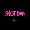 Stream & download Shot Dem (feat. Koonta & M.TySON) - Single