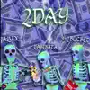 2DAY (feat. TARIKATA & EL BUCKET) - Single album lyrics, reviews, download