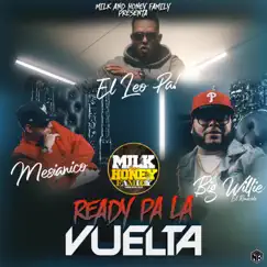 Ready Pa La Vuelta (feat. El Leo Pa' & Mesianico) - Single by Big Willie el Renacido album reviews, ratings, credits