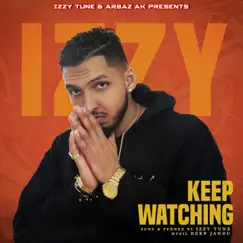 Keep Watching (feat. Deep Jandu) - Single by Izzy Tune album reviews, ratings, credits
