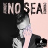 Aunque No Sea Conmigo - Single