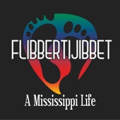 Flibbertijibbet - A Mississippi Life