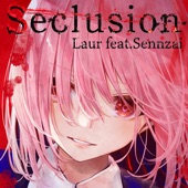 Seclusion (feat. Sennzai) artwork