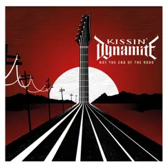 Not the End of the Road by Kissin' Dynamite album reviews, ratings, credits