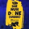 She Nuh Done (Uhhh) [Van Grind Riddim] - Single