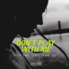 Stream & download Don't Play With Me - Single